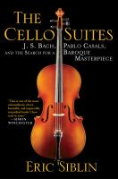 The_cello_suites___J_S__Bach__Pablo_Casals__and_the_search_for_a_Baroque_masterpiece